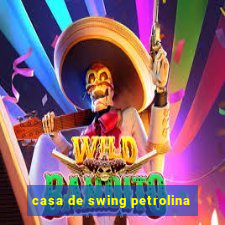 casa de swing petrolina